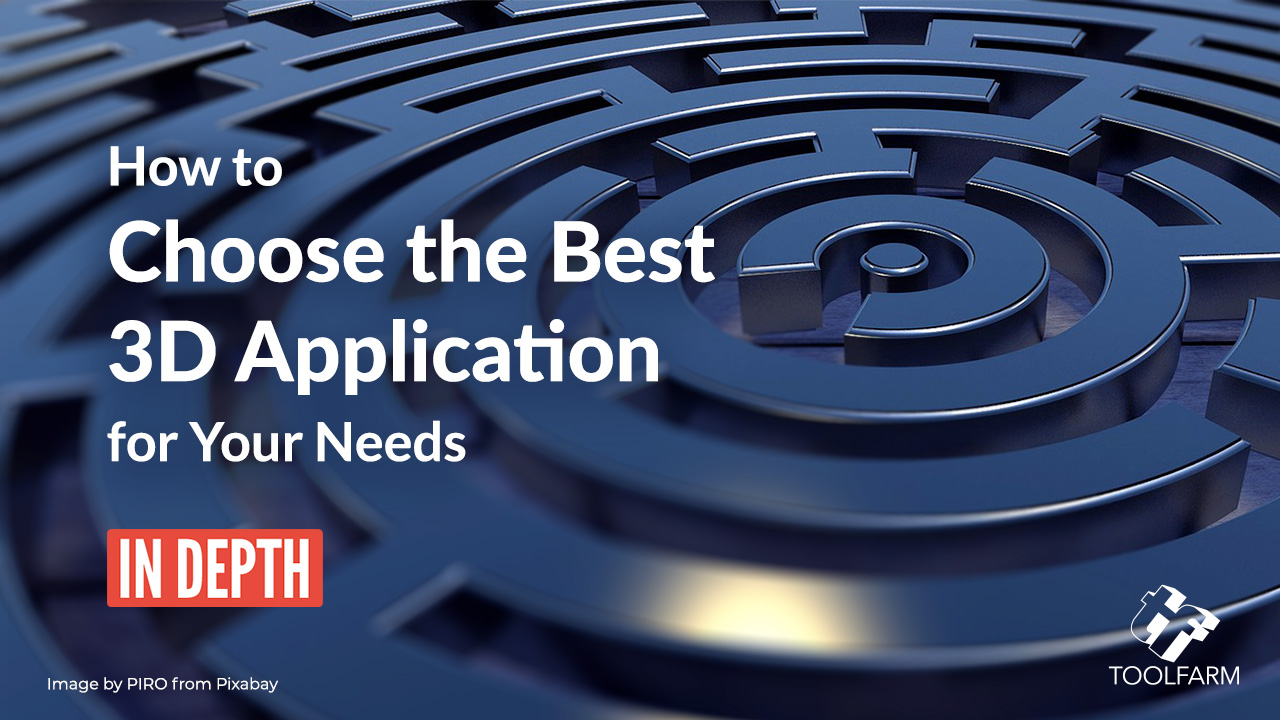 How to choose the best 3D application for your needs