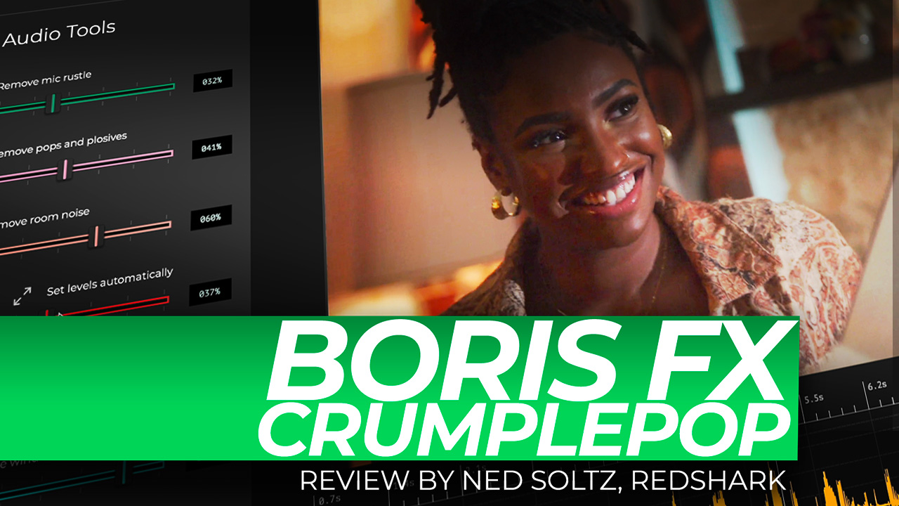 Review: Boris FX CrumplePop by Ned Soltz, Redshark