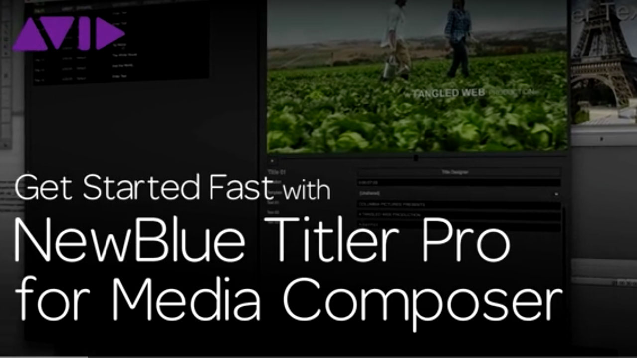 Get Started Fast with NewBlue Titler Pro for Media Composer